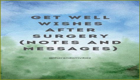Hilarious Get Well Wishes To Make Post-Surgery Recovery A Laughing Matter